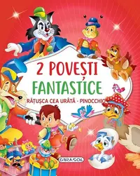 2 Povești fantastice. Rățușca cea urâtă. Pinocchio - Hardcover - ***