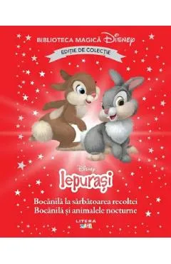 Iepurasi. Bocanila la sarbatoarea recoltei. Bocanila si animalele nocturne. Biblioteca magica Disney