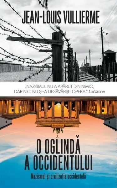 O oglindă a Occidentului. Nazismul și civilizația occidentală - Hardcover - Jean Louis Vullierme