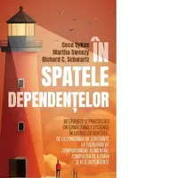 In spatele dependentelor Interventii si practici IFS (Internal Family Systems) in lucrul cu adictiile, de la consumul de substante la tulburari de comportament alimentar, compulsia de a paria si alte dependente