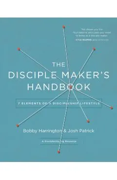 The Disciple Maker's Handbook: Seven Elements of a Discipleship Lifestyle