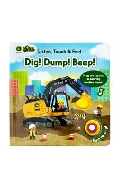 John Deere Kids Listen Touch & Feel Dig! Dump! Beep!