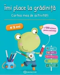 Imi place la gradinita. Cartea mea de activitati (4-5 ani)