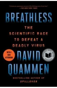 Breathless: The Scientific Race to Defeat a Deadly Virus