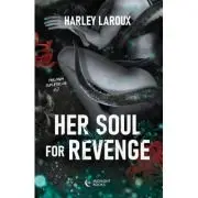 Her soul for revenge. Trilogia sufletelor 2