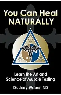 You Can Heal Naturally: Learn the Art and Science of Muscle Testing