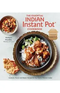 Essential Indian Instant Pot Cookbook