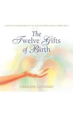 The Twelve Gifts of Birth