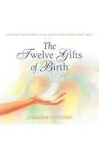 The Twelve Gifts of Birth