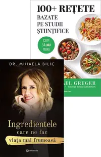 Ingredientele care ne fac viața mai frumoasă + 100+ rețete bazate pe studii științifice