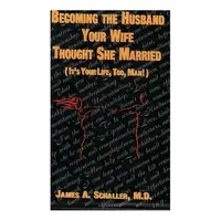 Becoming the Husband Your Wife Thought She Married
