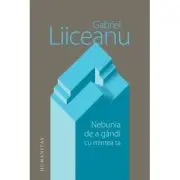 Nebunia de a gandi cu mintea ta