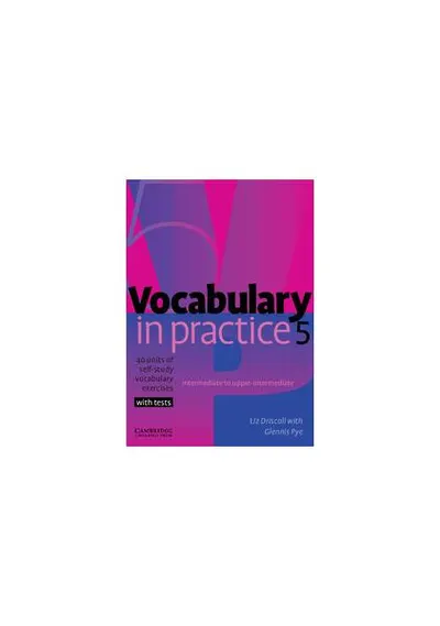 Vocabulary in Practice 5 - Paperback brosat - Glennis Pye, Liz Driscoll