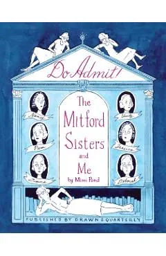 Do Admit: The Mitford Sisters and Me