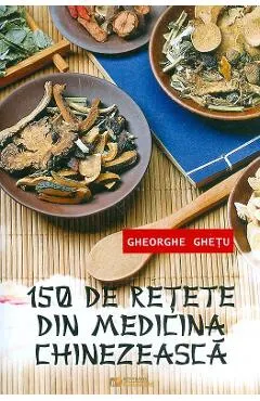 150 de retete din medicina chinezeasca