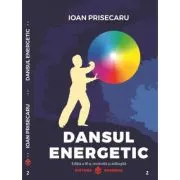 Dansul energetic. Editia a 3-a revizuita si adaugita. Editie de lux, Cartonata