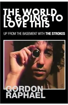 The World Is Going To Love This: Up From The Basement With The Strokes