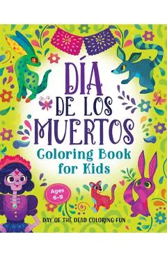 D�a de Los Muertos Coloring Book for Kids: Day of the Dead Coloring Fun