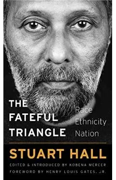 The Fateful Triangle: Race, Ethnicity, Nation