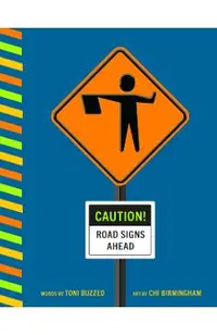 Caution! Road Signs Ahead