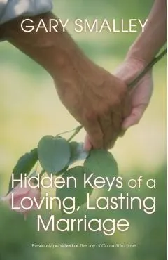 Hidden Keys of a Loving, Lasting Marriage