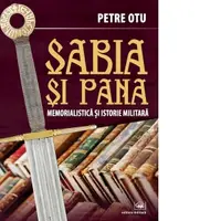 Sabia si pana. Memorialistica si istorie militara