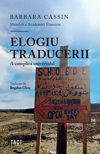 Elogiu traducerii - Paperback brosat - Barbara Cassin