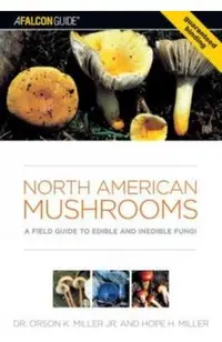 North American Mushrooms: A Field Guide to Edible and Inedible Fungi