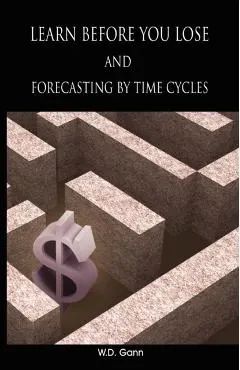Learn before you lose AND forecasting by time cycles
