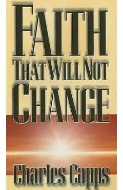 Faith That Will Not Change