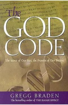 The God Code: The Secret of Our Past, the Promise of Our Future