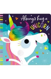 Always Hug a Unicorn