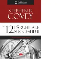 Cele 12 parghii ale succesului. Cum sa obtii excelenta primara