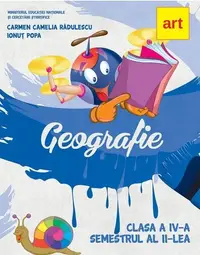 Geografie. Manual clasa a IV-a. Semestrul II - Paperback brosat - Carmen Camelia Rădulescu, Ionuţ Popa
