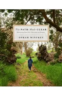 The Path Made Clear: Discovering Your Life's Direction and Purpose