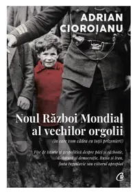 Noul Razboi Mondial al vechilor orgolii