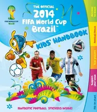 The Official 2014 Fifa World Cup Brazil Kids' Handbook