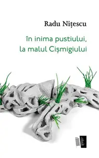 În inima pustiului, la malul Cișmigiului - Paperback - Radu Nițescu