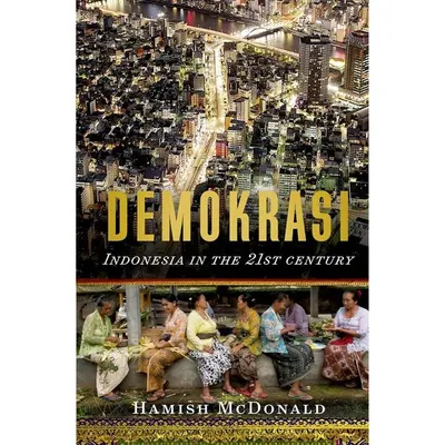 Demokrasi: Indonesia in the 21st Century