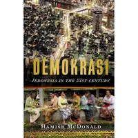Demokrasi: Indonesia in the 21st Century