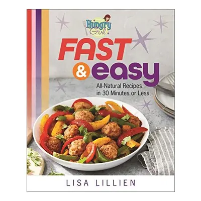 Hungry Girl Fast & Easy