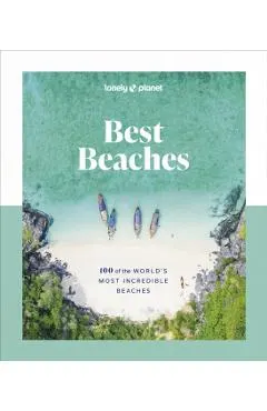 Lonely Planet Best Beaches: 100 of the World's Most Incredible Beaches 1