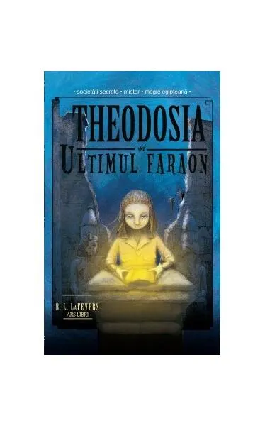 Theodosia și ultimul faraon (Vol. 4) - Paperback brosat - R. L. Lafevers