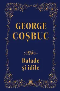 Balade și idile - Hardcover - George Coșbuc