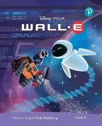 Disney PIXAR WALL-E. Pearson English Kids Readers. A2+ Level 5 with online audiobook - Paperback brosat - Louise Fonceca