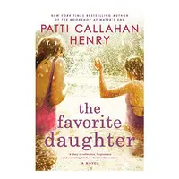 The Favorite Daughter, Patti Callahan Henry