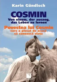 Cosmin / Povestea lui Cosmin (ediție bilingvă) - Paperback brosat - Karin Gundisch