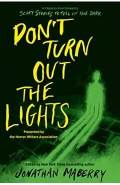 Don't Turn Out the Lights: A Tribute to Alvin Schwartz's Scary Stories to Tell in the Dark