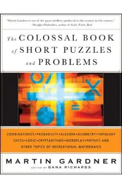 The Colossal Book of Short Puzzles and Problems