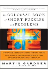 The Colossal Book of Short Puzzles and Problems